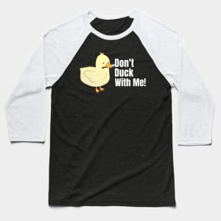 Don't Duck With Me Cute Yellow Duck With A Knife Baseball T-Shirt